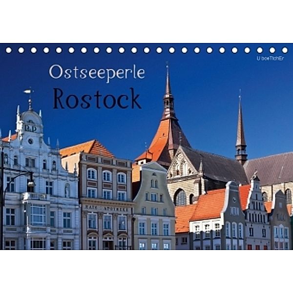 Ostseeperle Rostock (Tischkalender 2016 DIN A5 quer), U. Boettcher