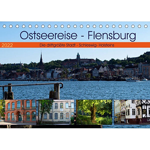 Ostseereise - Flensburg (Tischkalender 2022 DIN A5 quer), Tanja Riedel