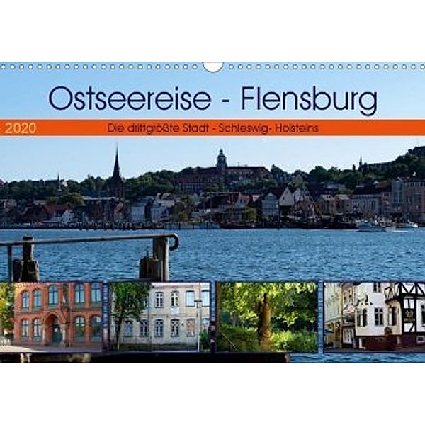 Ostseereise - Flensburg (Wandkalender 2020 DIN A3 quer), Tanja Riedel