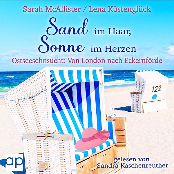Ostseesehnsucht - 1 - Sand im Haar, Sonne im Herzen, Sarah Macallister, Lena Küstenglück
