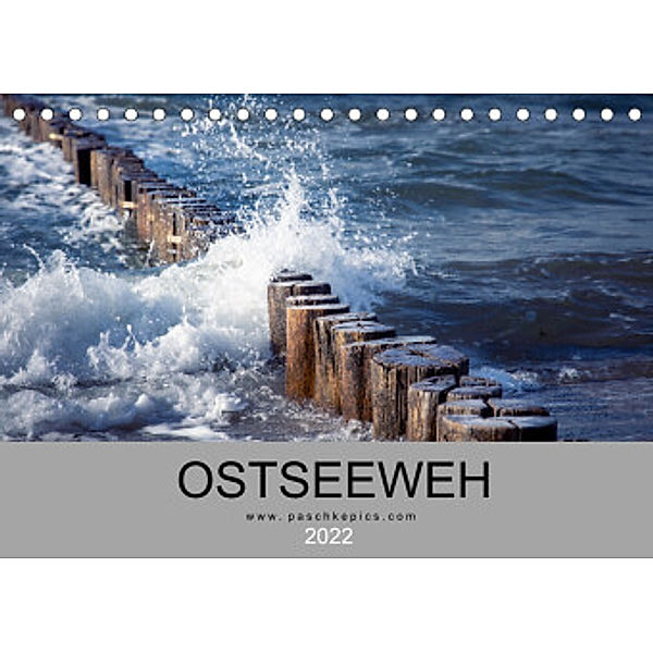 Ostseeweh (Tischkalender 2022 DIN A5 quer), Dörte Paschke @paschkepics