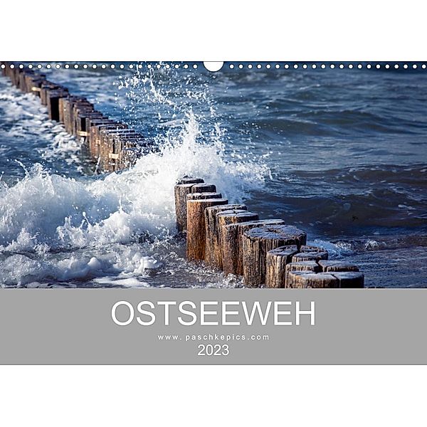 Ostseeweh (Wandkalender 2023 DIN A3 quer), Dörte Paschke @paschkepics