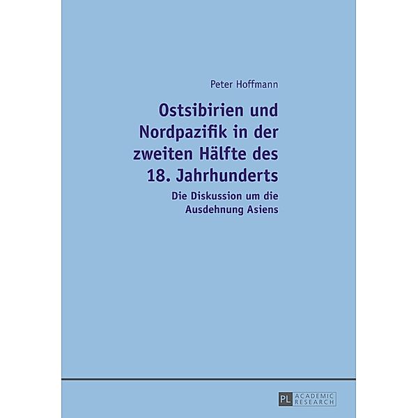 Ostsibirien und Nordpazifik in der zweiten Haelfte des 18. Jahrhunderts, Peter Hoffmann