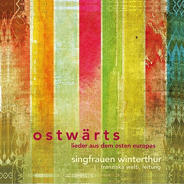 ostwärts, 1 Audio-CD, Singfrauen Winterthur