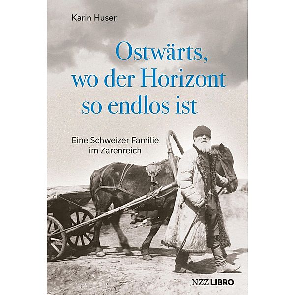 Ostwärts, wo der Horizont so endlos ist, Karin Huser