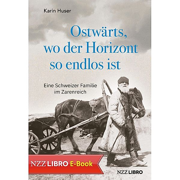 Ostwärts, wo der Horizont so endlos ist, Karin Huser