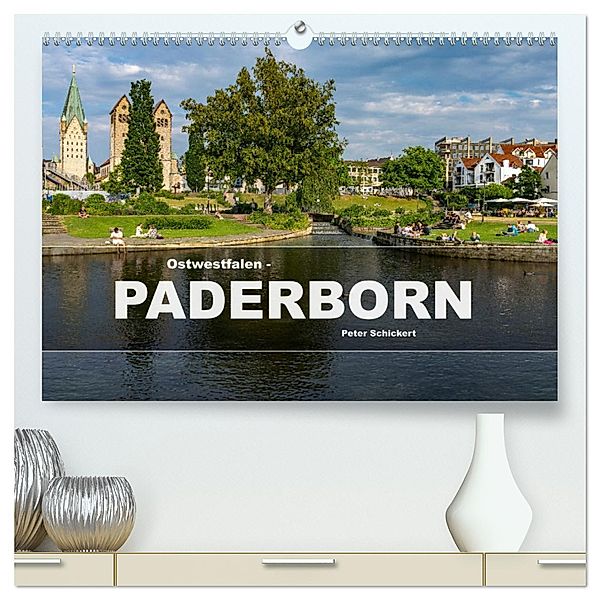 Ostwestfalen - Paderborn (hochwertiger Premium Wandkalender 2025 DIN A2 quer), Kunstdruck in Hochglanz, Calvendo, Peter Schickert