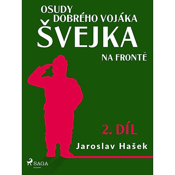 Osudy dobrého vojáka svejka - Na fronte (2. díl) / Osudy dobrého vojáka svejka Bd.2, Jaroslav Hasek