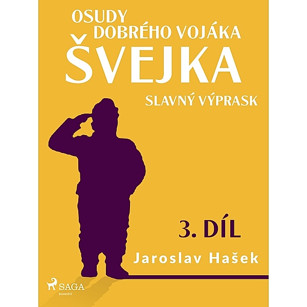 Osudy dobrého vojáka svejka - Slavný výprask (3. díl) / Osudy dobrého vojáka svejka Bd.3, Jaroslav Hasek