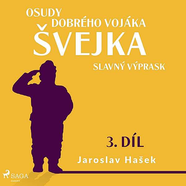 Osudy dobrého vojáka Švejka - 3 - Osudy dobrého vojáka Švejka – Slavný výprask (3. díl), Jaroslav Hašek