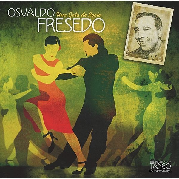 Osvaldo Fresedo-Gota De Rocio, Osvaldo Fresedo