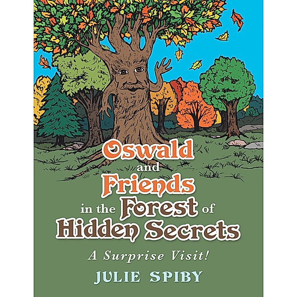 Oswald and Friends in the Forest of Hidden Secrets, Julie Spiby