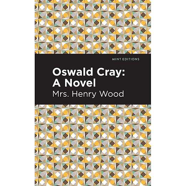 Oswald Cray / Mint Editions (Women Writers), Henry Wood