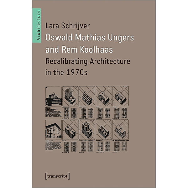 Oswald Mathias Ungers and Rem Koolhaas, Lara Schrijver
