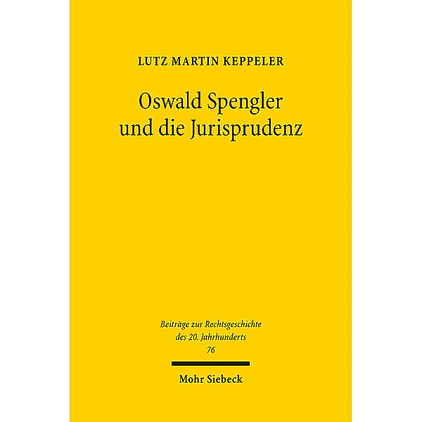 Oswald Spengler und die Jurisprudenz, Lutz Martin Keppeler