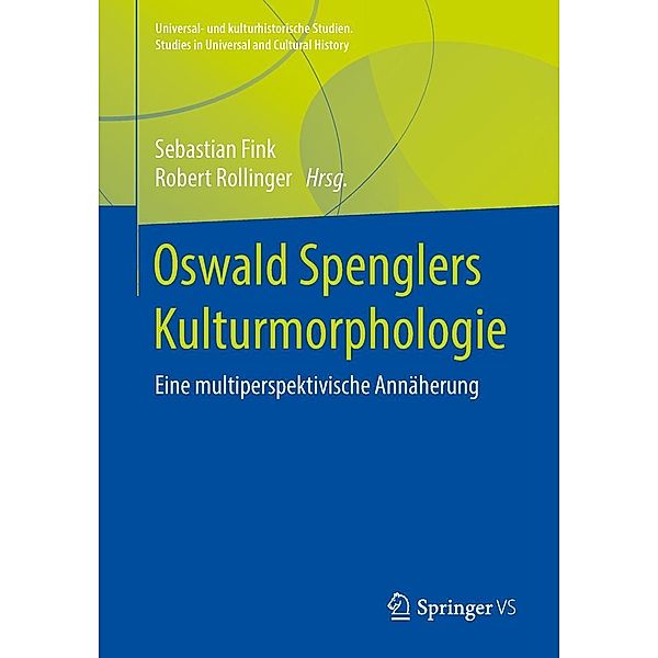 Oswald Spenglers Kulturmorphologie / Universal- und kulturhistorische Studien. Studies in Universal and Cultural History