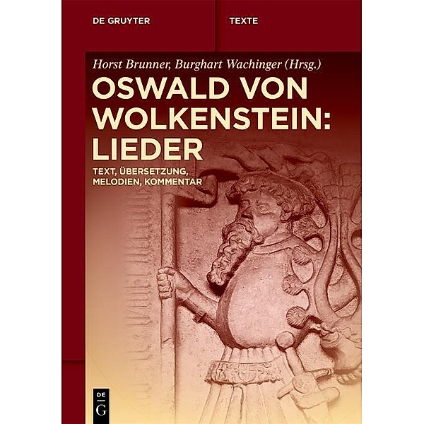 Oswald von Wolkenstein: Lieder / De Gruyter Texte