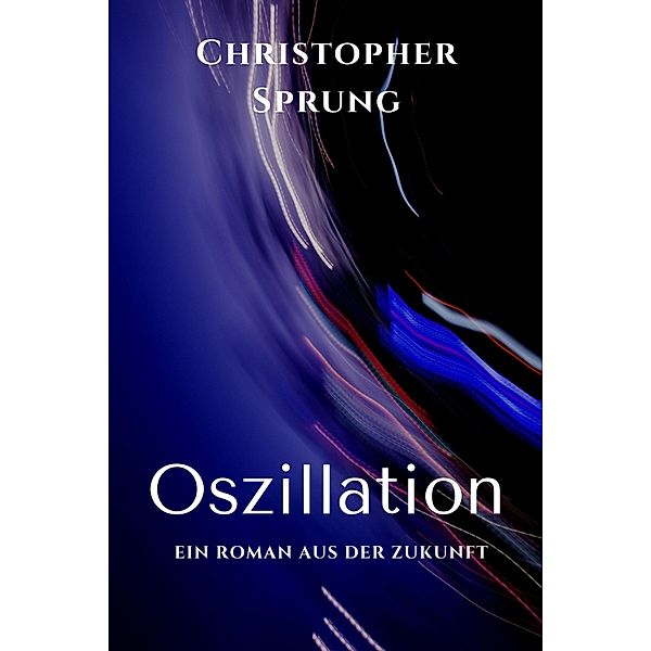 Oszillation, Christopher Sprung