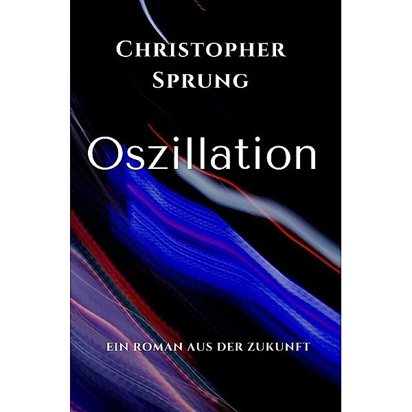 Oszillation, Christopher Sprung