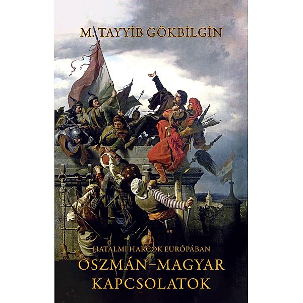 Oszmán-magyar kapcsolatok, M. Tayyib Gökbilgin