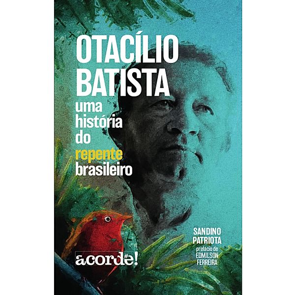Otacílio Batista, uma história do repente brasileiro, Sandino Patriota