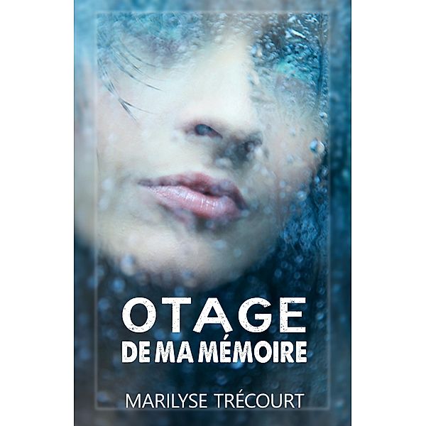 Otage de ma memoire / Librinova, Trecourt Marilyse Trecourt