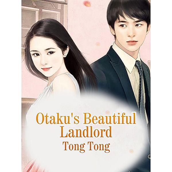 Otaku's Beautiful Landlord, Tong Tong