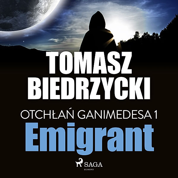 Otchłań Ganimedesa - 1 - Otchłań Ganimedesa 1: Emigrant, Tomasz Biedrzycki