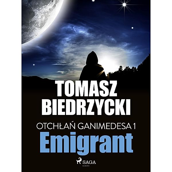 Otchlan Ganimedesa 1: Emigrant / Otchlan Ganimedesa Bd.1, Tomasz Biedrzycki