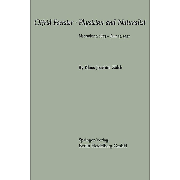 Otfrid Foerster · Physician and Naturalist, Klaus J. Zülch