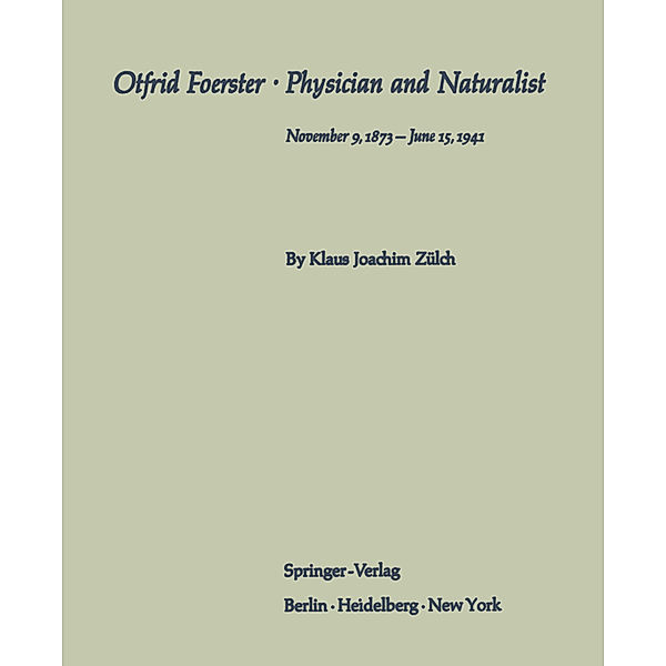 Otfrid Foerster · Physician and Naturalist, Klaus-Joachim Zülch