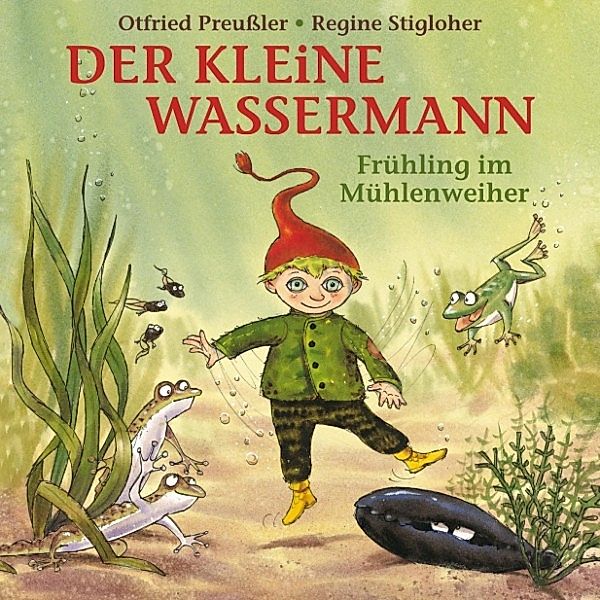 Otfried Preussler - 1 - Der kleine Wassermann - Frühling im Mühlenweiher, Otfried Preussler, Martin Freitag, Tania Freitag