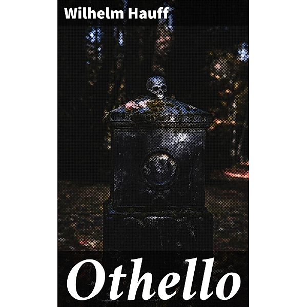 Othello, Wilhelm Hauff
