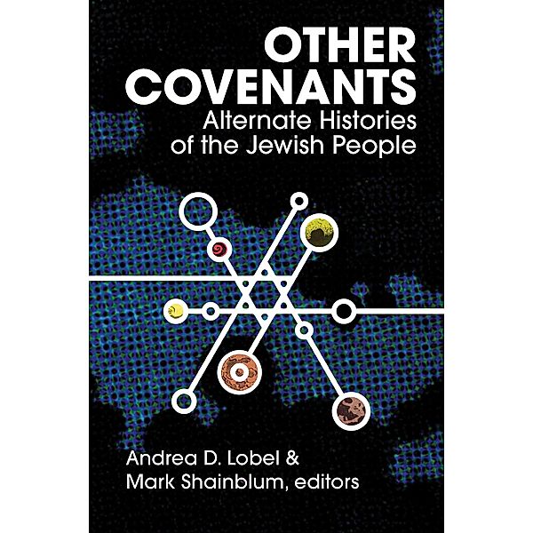 Other Covenants, Jack Dann, Harry Turtledove, Robert Silverberg, Lavie Tidhar, Esther Alter, Gwynne Garfinkle, Elana Gomel, Rivqa Rafael