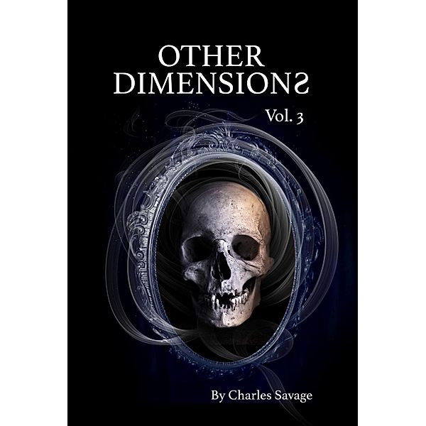 Other Dimensions Volume Three / Other Dimensions, Charles Savage