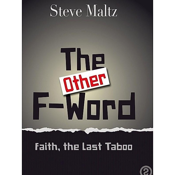 (other) F Word : Faith, the Last Taboo / Steve Maltz, Steve Maltz