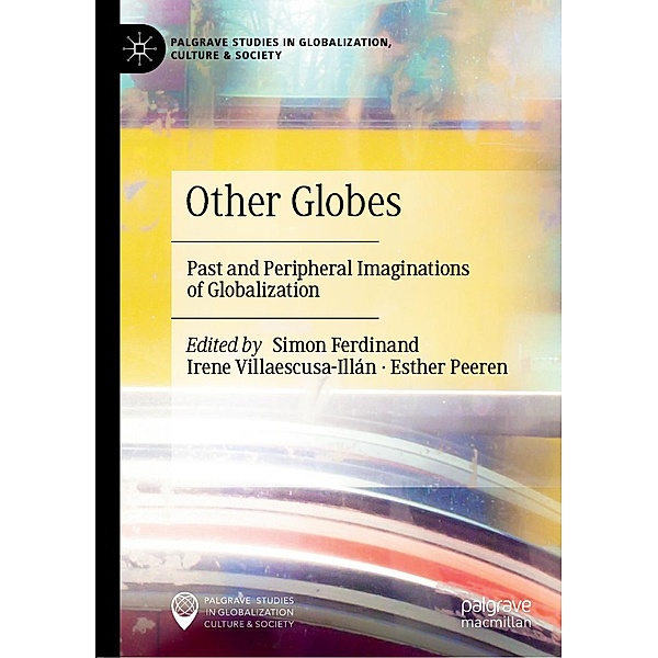 Other Globes / Palgrave Studies in Globalization, Culture and Society