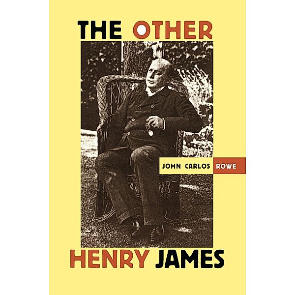 Other Henry James / New Americanists, Rowe John Carlos Rowe
