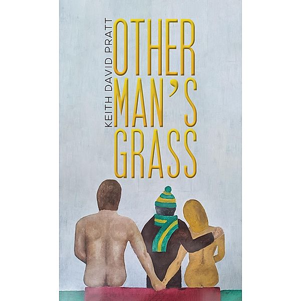 Other Man's Grass / Austin Macauley Publishers, Keith David Pratt