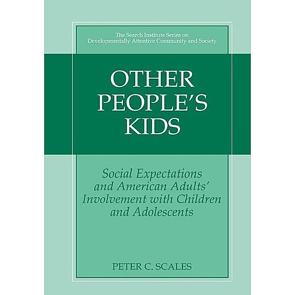 Other People's Kids / The Search Institute Series on Developmentally Attentive Community and Society Bd.2, Peter C. Scales