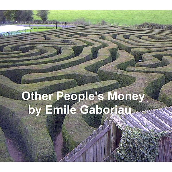 Other People's Money, Emile Gaboriau