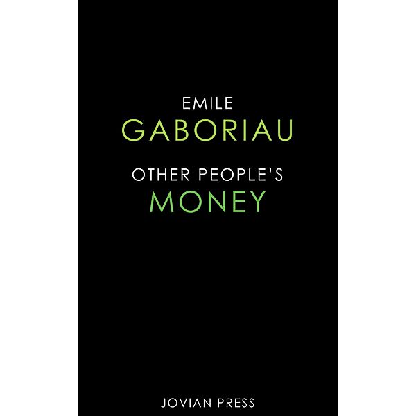Other People's Money, Emile Gaboriau