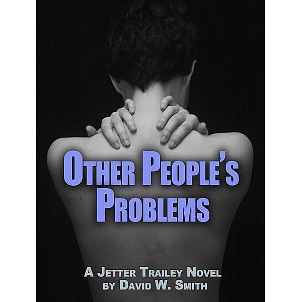 Other People's Problems / David W. Smith, David W. Smith