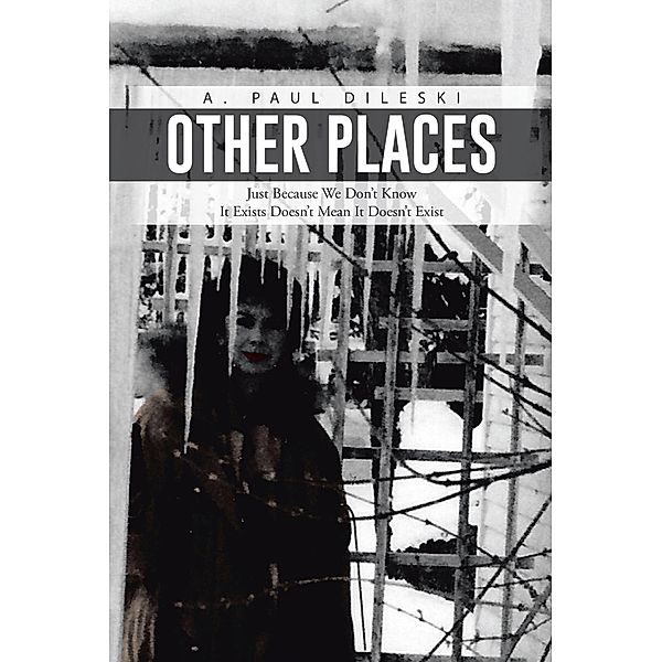 Other Places, A. Paul Dileski