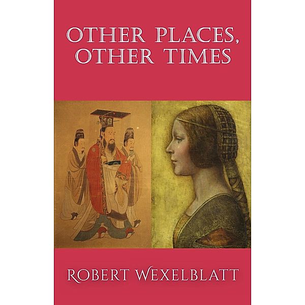 Other Places, Other Times, Robert Wexelblatt