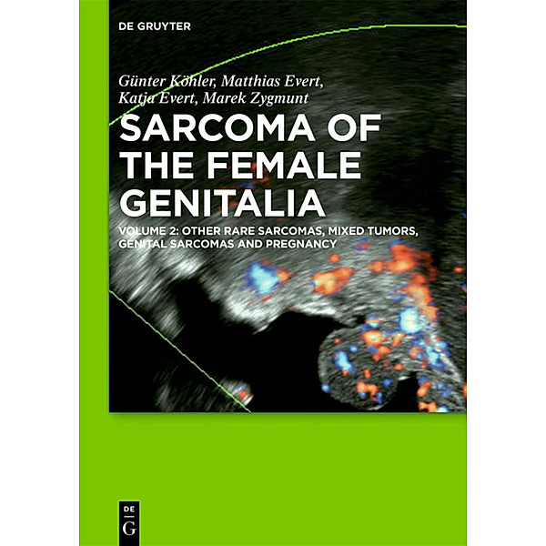 Other Rare Sarcomas, Mixed Tumors, Genital Sarcomas and Pregnancy.Vol.2, Günter Köhler, Matthias Evert, Katja Evert, Marek Zygmunt