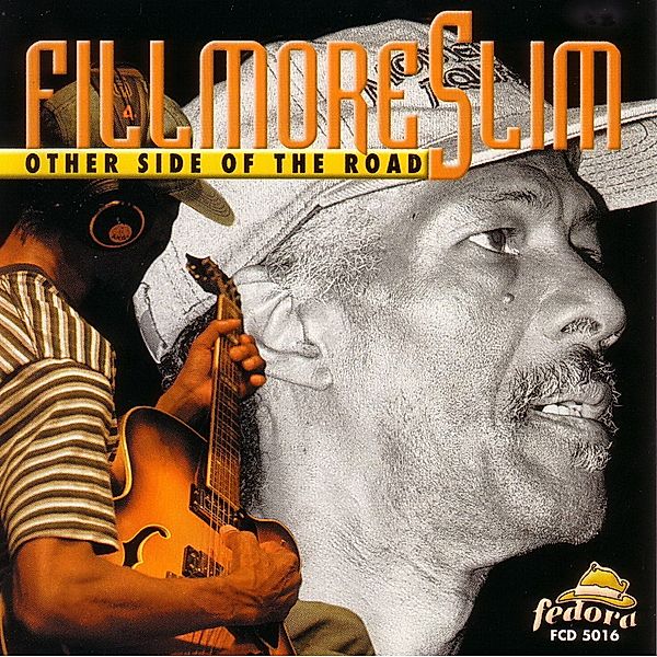 Other Side Of The Road, Fillmore Slim