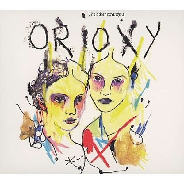 Other Strangers, Orioxy