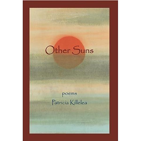 Other Suns, Patricia Killelea