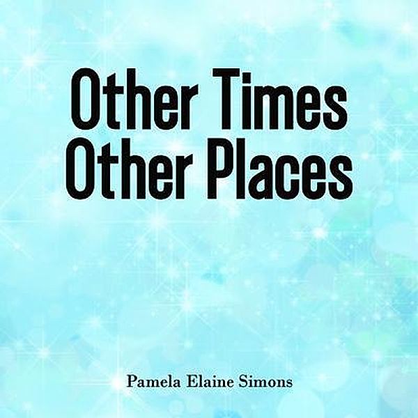 Other Times Other Places / Global Summit House, Pamela Elaine Simons